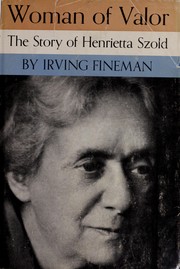 Cover of: Woman of valor: the life of Henrietta Szold, 1860-1945.