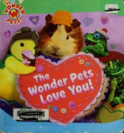 Cover of: The Wonder Pets love you! by Josh Selig