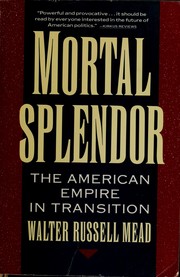 Cover of: Mortal splendor: the American empire in transition