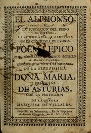 Cover of: El Alphonso: o, La fundacion del reyno de Portugal assegurada y perfecta en la conquista de Elysia : poema epico