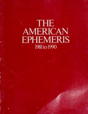 Cover of: The American Ephemeris 1981 to 1990 by Neel F. Michelsen