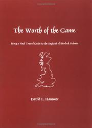 Cover of: The worth of the game: being a final travel guide to the England of Sherlock Holmes