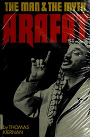 Cover of: Arafat, the man and the myth by Thomas Kiernan
