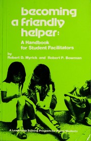 Cover of: Becoming a friendly helper by Robert D. Myrick