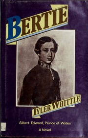 Cover of: Bertie, Albert Edward, Prince of Wales by Michael Sidney Tyler-Whittle
