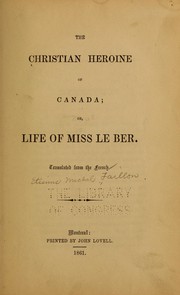 The Christian heroine of Canada by Étienne Michel Faillon