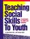 Cover of: Teaching social skills to youth