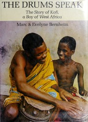 Cover of: The drums speak: the story of Kofi, a boy of West Africa