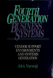 Cover of: Fourth generation business systems. by Alex Varsegi