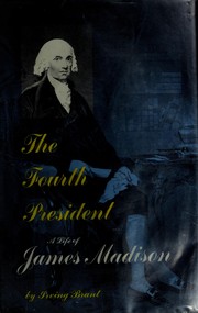 Cover of: The fourth President by Irving Brant