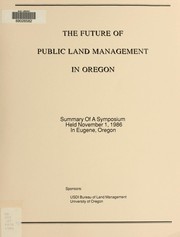 Cover of: The Future of public land management in Oregon by University of Oregon