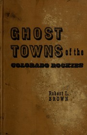 Cover of: Ghost towns of the Colorado Rockies by Robert Leaman Brown