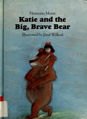 Cover of: Katie and the big, brave bear by Hermann Moers