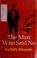 Cover of: The man who said no.