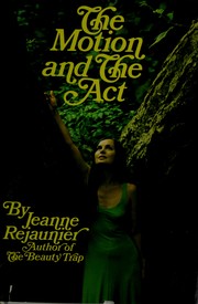 Cover of: The motion and the act: a novel.