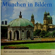 Cover of: München in Bildern by Aufnahmen von C. L. Schmitt u.a. ; Luftbilder von Karl H. Schillinger ; mit einem Vorwort von Kurt Seeberger.