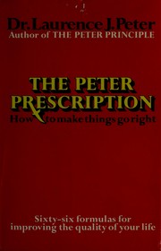 The Peter prescription by Laurence J. Peter