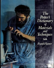The potter's dictionary of materials and techniques by Frank Hamer, F. Hamer
