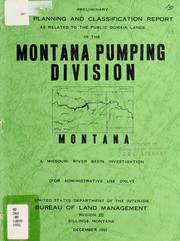 Cover of: Preliminary report on land planning and classification of the public domain lands as relates to the Montana Pumping Division area of the program of the Bureau of Reclamation