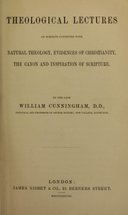 Cover of: Theological lectures: on subjects connected with natural theology, evidences of Christianity, the canon and inspiration of Scripture