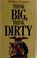 Cover of: Think big, think dirty