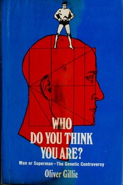 Cover of: Who do you think you are?: Man or superman--the genetic controversy