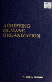 Cover of: Achieving humane organization