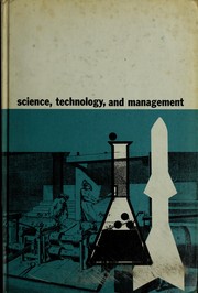 Cover of: Science, technology, and management by National Advanced-Technology Management Conference (1962 Seattle)