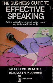 Cover of: The business guide to effective speaking: making presentations, using audio-visuals and dealing with the media