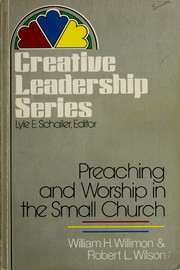 Cover of: Preaching and worship in the small church by William H. Willimon