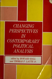 Cover of: Changing perspectives in contemporary political analysis: readings on the nature and dimensions of scientific and political inquiry.