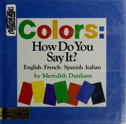 Cover of: Colors, how do you say it?: English, French, Spanish, Italian