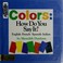Cover of: Colors, how do you say it?