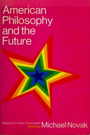 Cover of: American philosophy and the future by Novak, Michael.