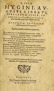 Cover of: C. Ivlii Hygini, Avgvsti liberti, Fabvlarvm liber ...: Eivsdem Poeticon astronomicon libri quatuor. Quibus accessererunt similis argumenti, Pal©Œphati De fabulosis narrationibus liber I. F. Fvlgentii Placiadis ... Mythologiarum libri III. Eivsdem De vocum antiquarum interpretatione liber I. Phornvti De natura deorum, siue Po©±ticarum fabularum allegoriis, speculatio. Albrici ... De deorum imaginibus liber. Arati fragmentum, Germanico C©Œsare interprete. Eivsdem Ph©Œnomena gr©Œc©·, cu interpretatione latina. Apollodori Biblioth. siue De decorum origine. Lilii. G. Gyraldi. De musis syntagnia. Index rerum sententiarum, & fabularum ... copiosissimus