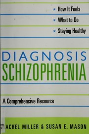 Cover of: Diagnosis : Schizophrenia by [edited by] Rachel Miller and Susan E. Mason.