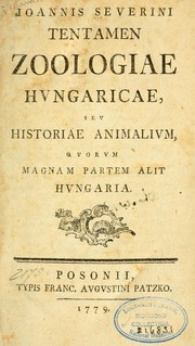 Cover of: Ioannis Seuerini Tentamen zoologiae Hungaricae, seu, Historiae animalium, quorum magnam partem alit Hungaria