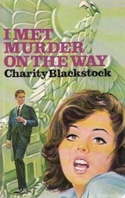 I met murder on the way by Charity Blackstock