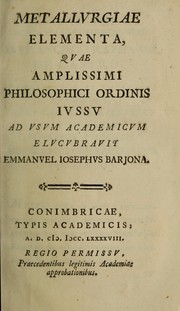Cover of: Metallurgiae elementa, quae amplissimi Philosophici Ordinis jussu ad usum academicum
