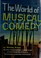 Cover of: The world of musical comedy