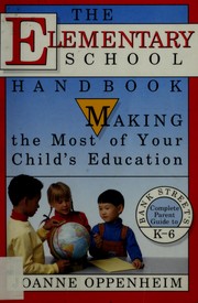 Cover of: The elementary school handbook: making the most of your child's education