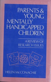 Cover of: Parents & young mentally handicapped children by Helen McConachie