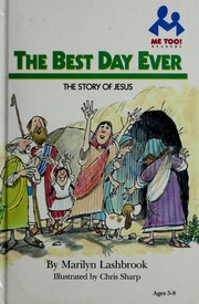 Cover of: The best day ever: the story of Jesus
