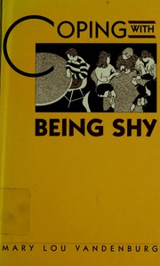 Cover of: Coping with being shy by Mary Lou Vandenburg