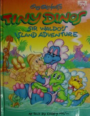 Cover of: Guy Gilchrist's Tiny Dinos Sir Waldo's island adventure