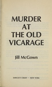 Cover of: Murder at the old vicarage by Jill McGown