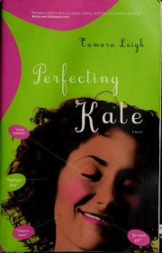 Cover of: Perfecting Kate: a novel