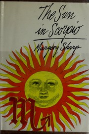 Cover of: The sun in Scorpio. by Margery Sharp
