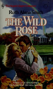 Cover of: The Wild Rose by Ruth Alana Smith