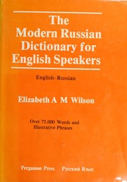 Cover of: The modern Russian dictionary for English speakers by Elizabeth A. M. Wilson